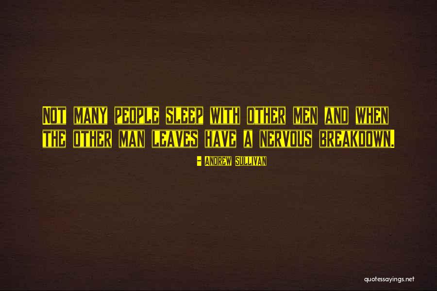 Having A Nervous Breakdown Quotes By Andrew Sullivan Having A Nervous Breakdown Quotes By Andrew Sullivan