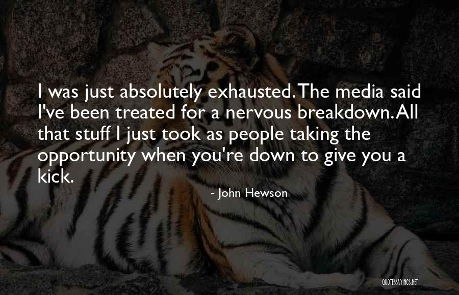 Having A Nervous Breakdown Quotes By John Hewson Having A Nervous Breakdown Quotes By John Hewson