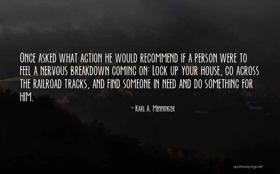 Having A Nervous Breakdown Quotes By Karl A. Menninger Having A Nervous Breakdown Quotes By Karl A. Menninger