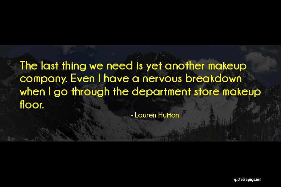 Having A Nervous Breakdown Quotes By Lauren Hutton Having A Nervous Breakdown Quotes By Lauren Hutton