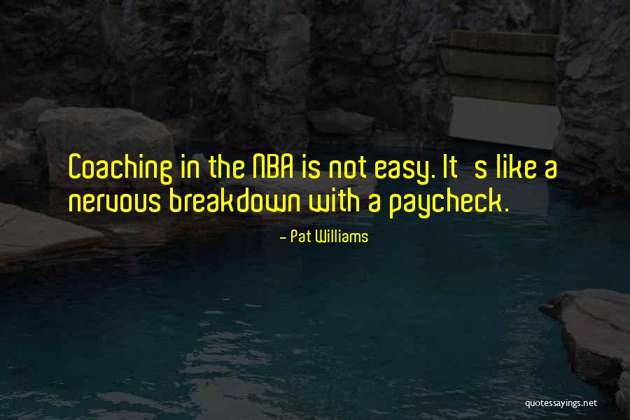 Having A Nervous Breakdown Quotes By Pat Williams Having A Nervous Breakdown Quotes By Pat Williams