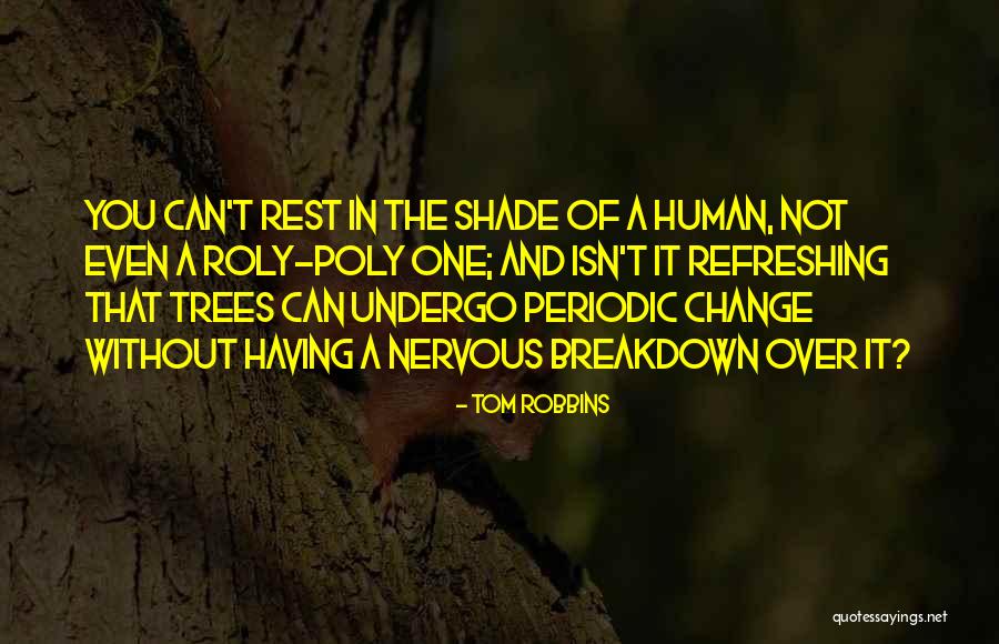 Having A Nervous Breakdown Quotes By Tom Robbins Having A Nervous Breakdown Quotes By Tom Robbins