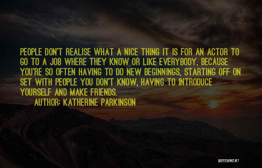 Having A New Job Quotes By Katherine Parkinson