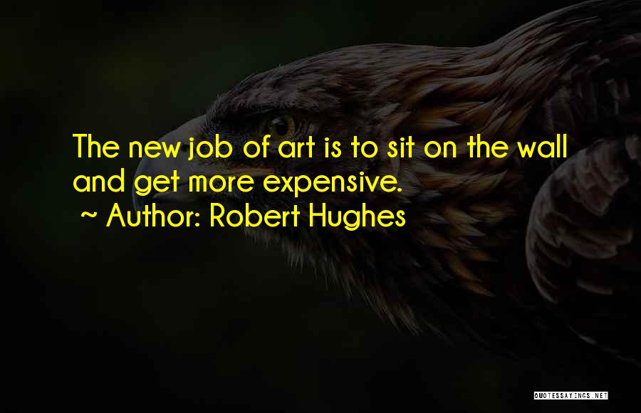 Having A New Job Quotes By Robert Hughes