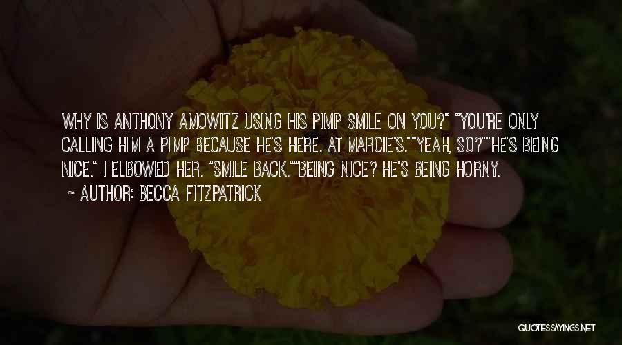 Having A Nice Smile Quotes By Becca Fitzpatrick