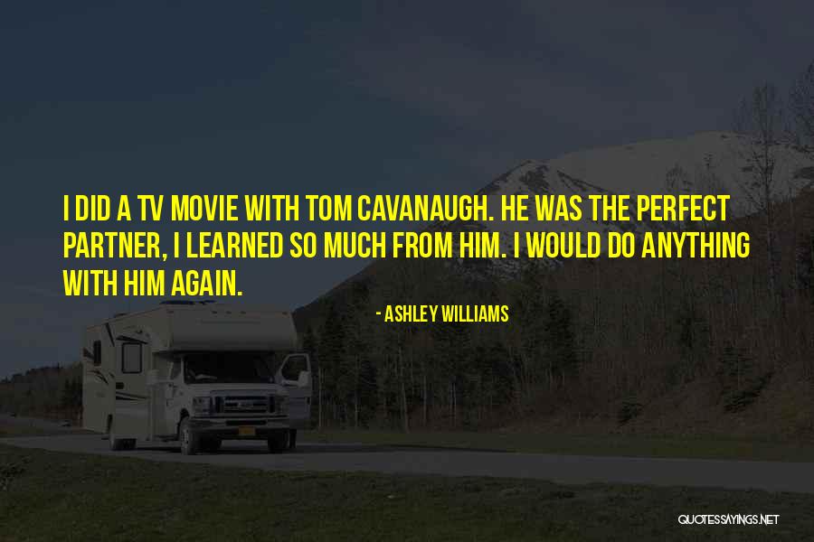 Having A Perfect Partner Quotes By Ashley Williams Having A Perfect Partner Quotes By Ashley Williams