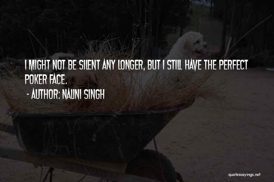 Having A Poker Face Quotes By Nalini Singh