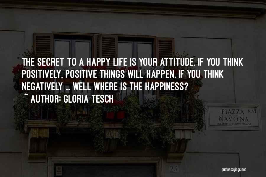Having A Positive Attitude Quotes By Gloria Tesch