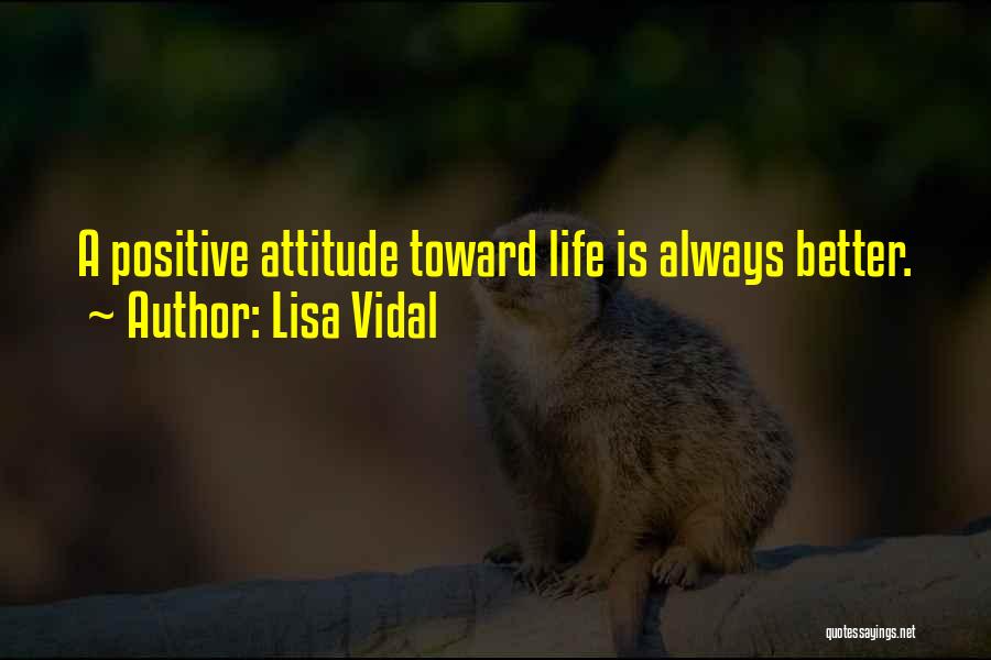 Having A Positive Attitude Quotes By Lisa Vidal