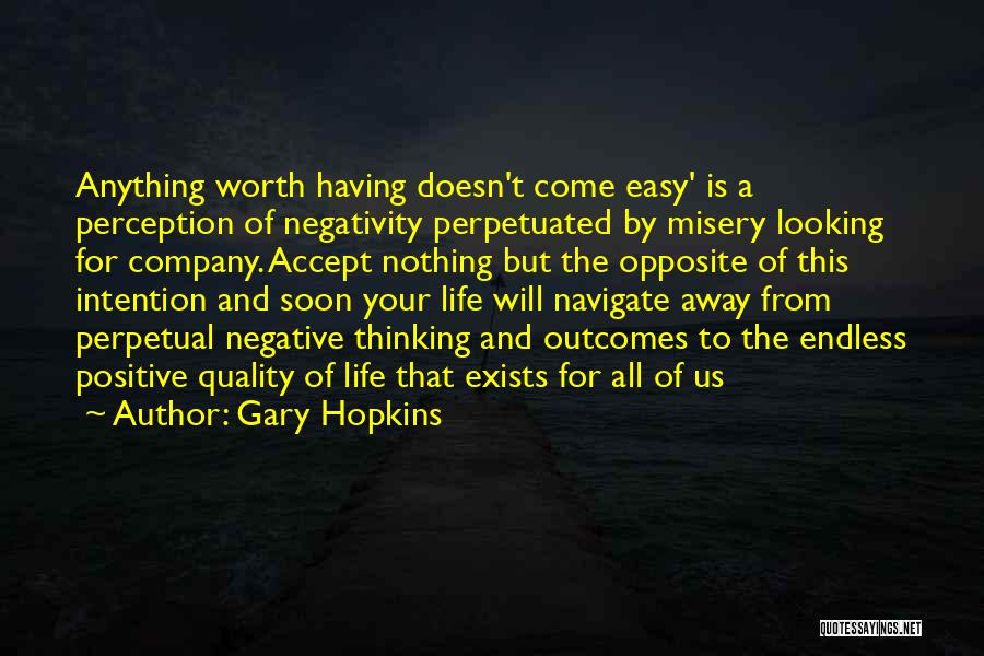 Having A Positive Life Quotes By Gary Hopkins