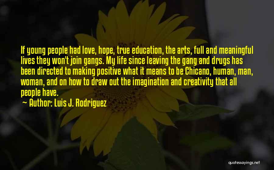 Having A Positive Life Quotes By Luis J. Rodriguez