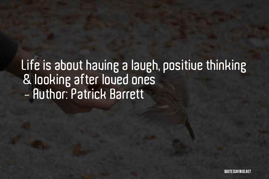 Having A Positive Life Quotes By Patrick Barrett
