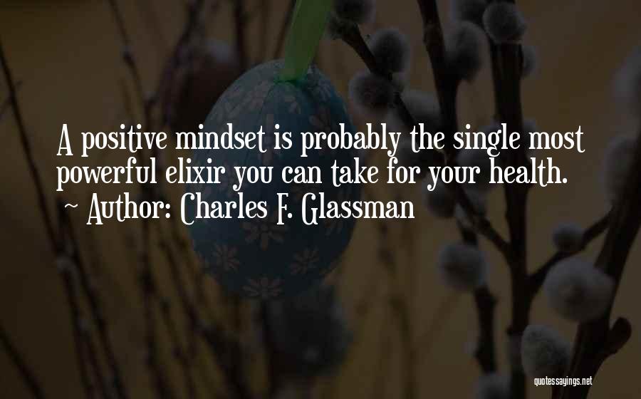 Having A Positive Mindset Quotes By Charles F. Glassman