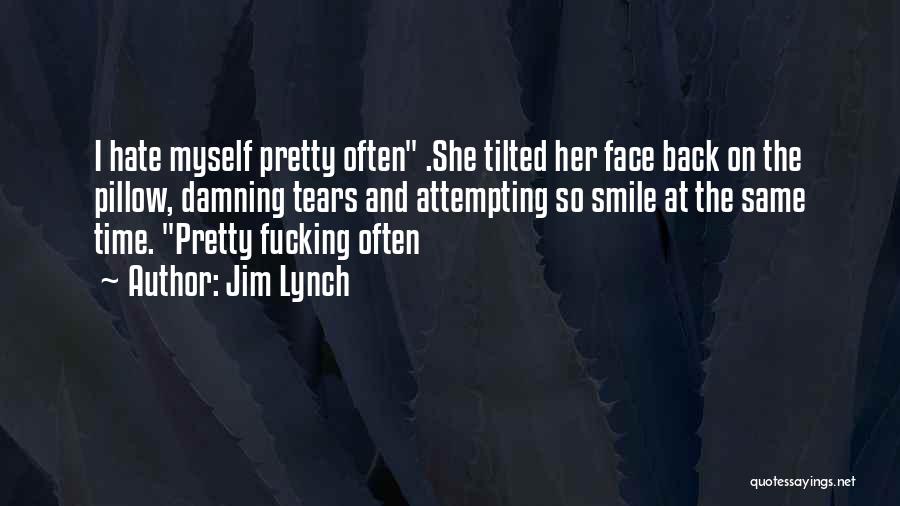 Having A Pretty Smile Quotes By Jim Lynch