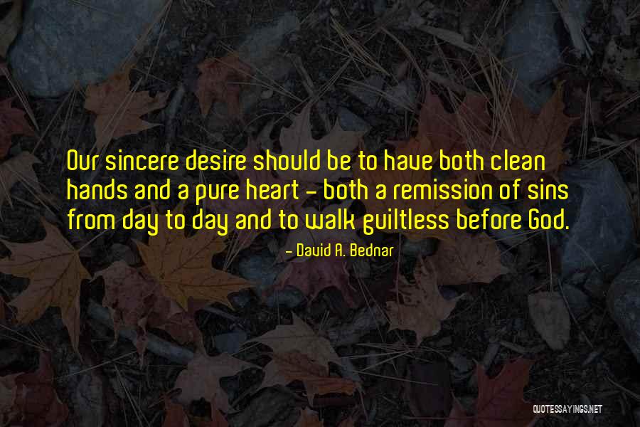 Having A Pure Heart Quotes By David A. Bednar Having A Pure Heart Quotes By David A. Bednar