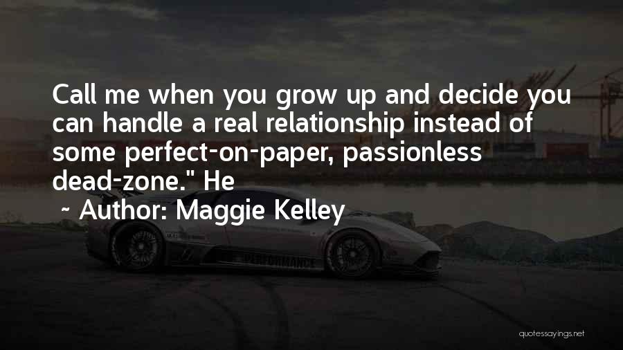 Having A Real Relationship Quotes By Maggie Kelley