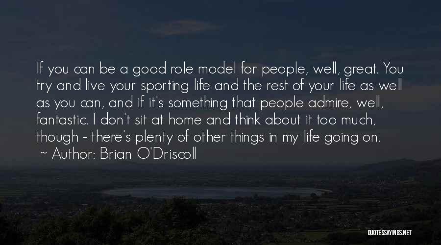 Having A Role Model Quotes By Brian O'Driscoll