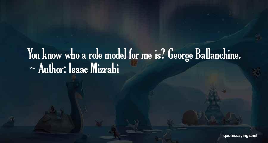 Having A Role Model Quotes By Isaac Mizrahi