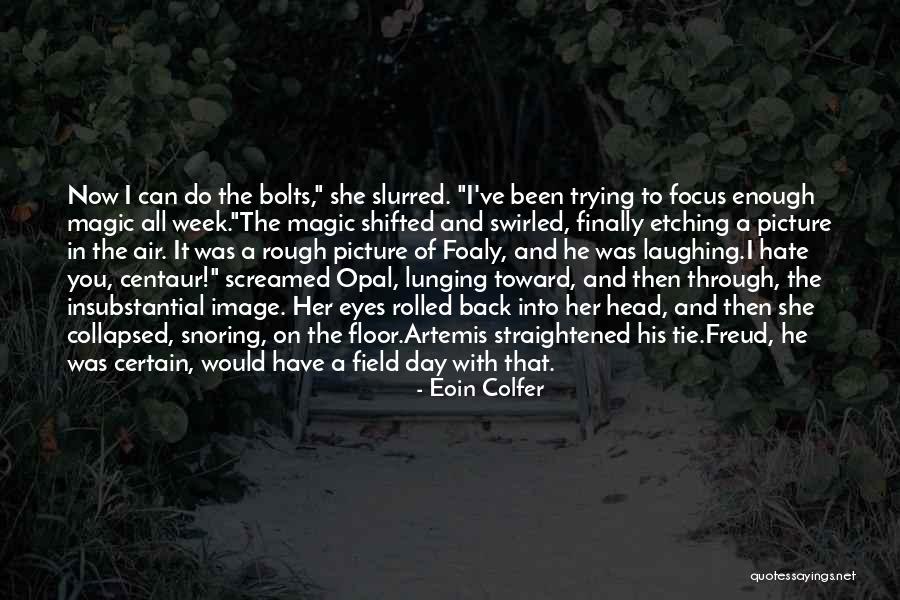Having A Rough Day Quotes By Eoin Colfer Having A Rough Day Quotes By Eoin Colfer