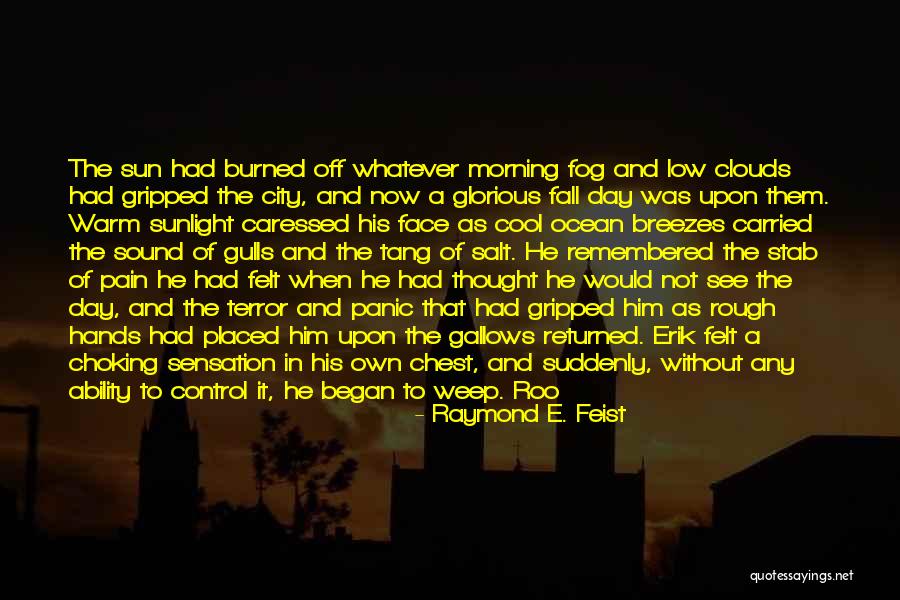 Having A Rough Day Quotes By Raymond E. Feist Having A Rough Day Quotes By Raymond E. Feist