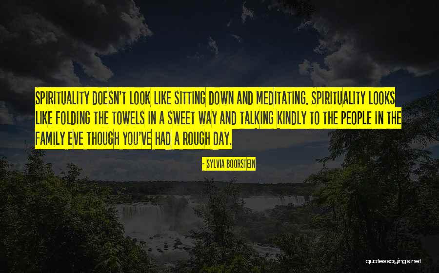 Having A Rough Day Quotes By Sylvia Boorstein Having A Rough Day Quotes By Sylvia Boorstein