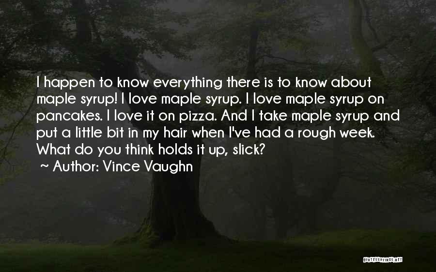 Having A Rough Week Quotes By Vince Vaughn
