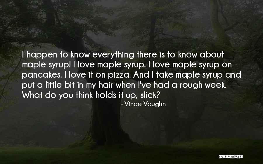 Having A Rough Week Quotes By Vince Vaughn