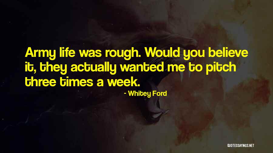 Having A Rough Week Quotes By Whitey Ford