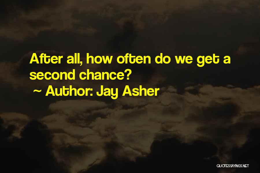 Having A Second Chance At Life Quotes By Jay Asher