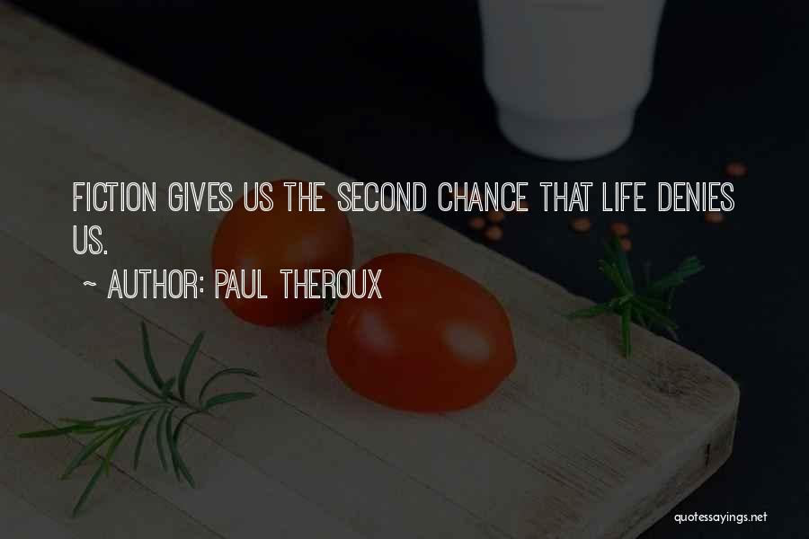 Having A Second Chance At Life Quotes By Paul Theroux