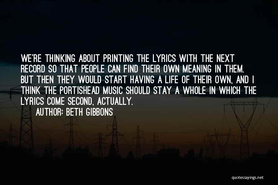 Having A Second Life Quotes By Beth Gibbons