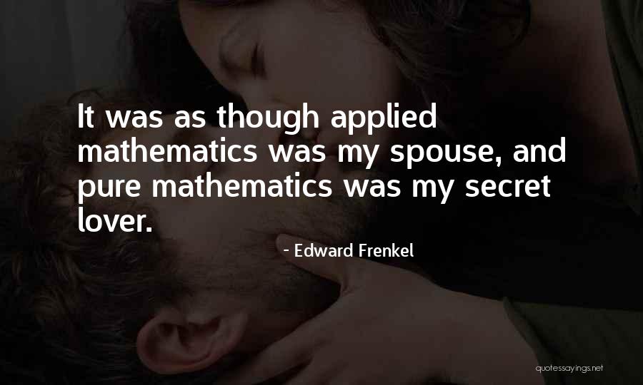 Having A Secret Lover Quotes By Edward Frenkel