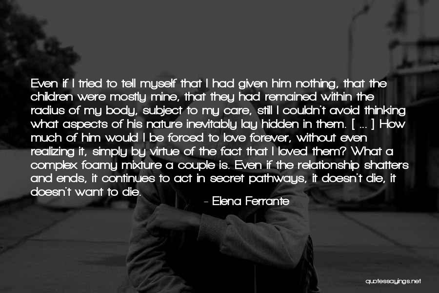 Having A Secret Relationship Quotes By Elena Ferrante Having A Secret Relationship Quotes By Elena Ferrante