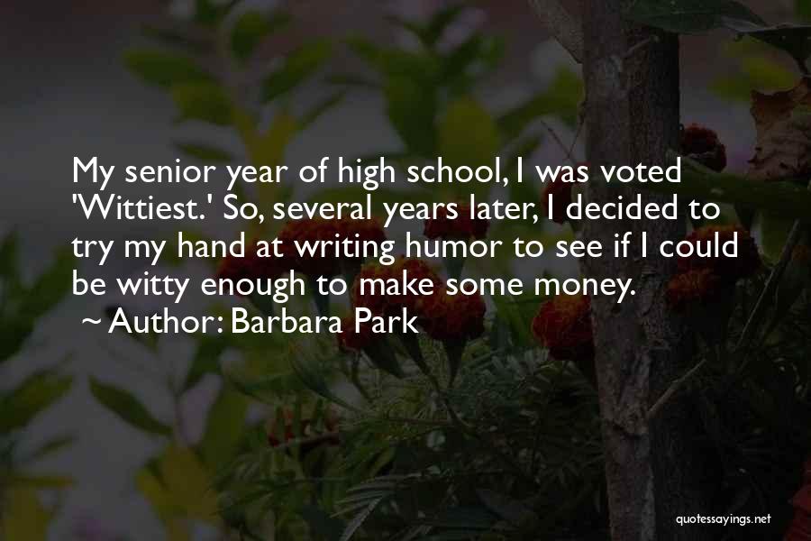 Having A Senior In High School Quotes By Barbara Park