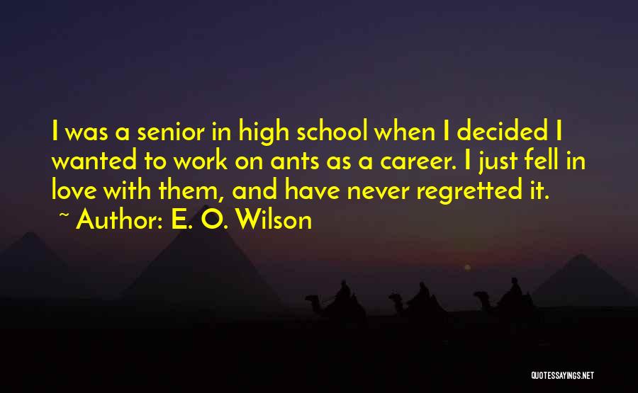 Having A Senior In High School Quotes By E. O. Wilson