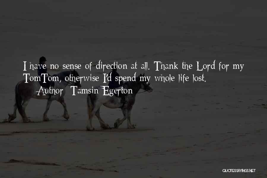 Having A Sense Of Direction Quotes By Tamsin Egerton