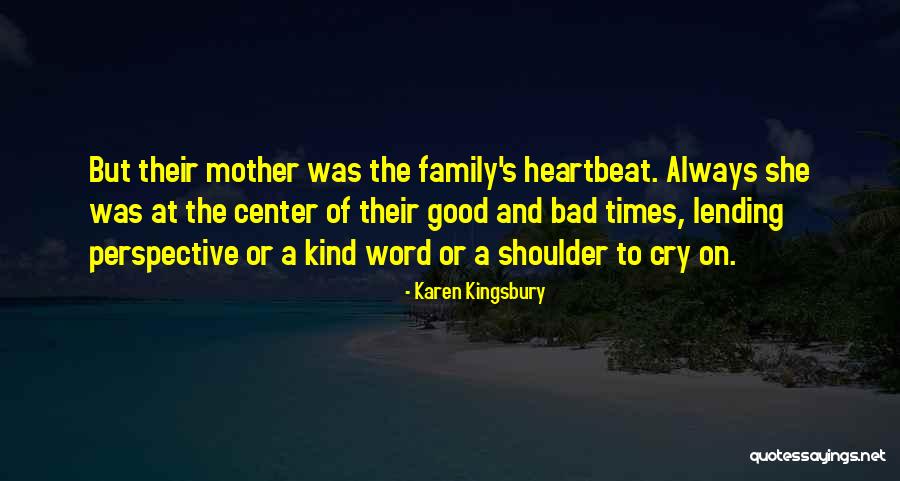 Having A Shoulder To Cry On Quotes By Karen Kingsbury