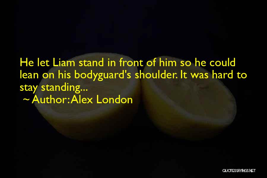 Having A Shoulder To Lean On Quotes By Alex London