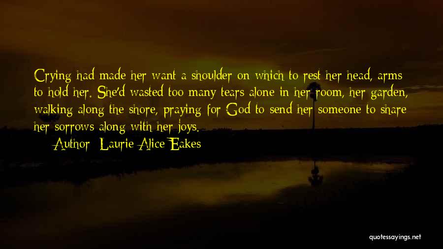 Having A Shoulder To Lean On Quotes By Laurie Alice Eakes