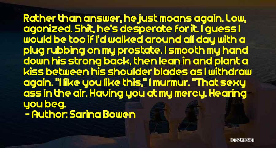 Having A Shoulder To Lean On Quotes By Sarina Bowen
