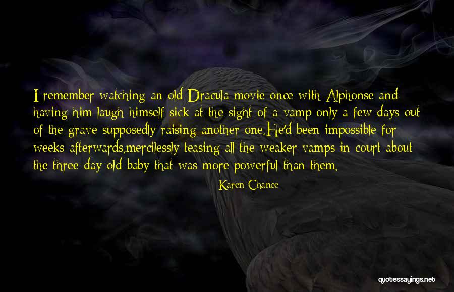 Having A Sick Baby Quotes By Karen Chance Having A Sick Baby Quotes By Karen Chance