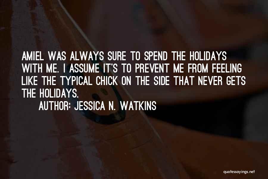 Having A Side Chick Quotes By Jessica N. Watkins