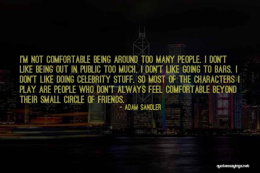 Having A Small Circle Of Friends Quotes By Adam Sandler