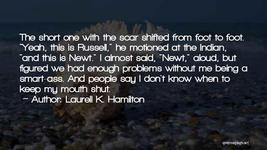 Having A Smart Mouth Quotes By Laurell K. Hamilton