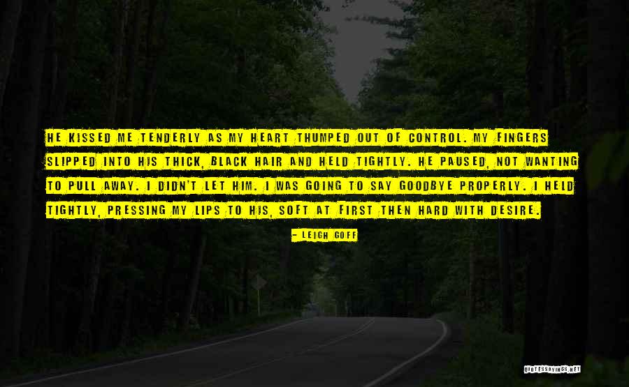 Having A Soft Heart Quotes By Leigh Goff Having A Soft Heart Quotes By Leigh Goff