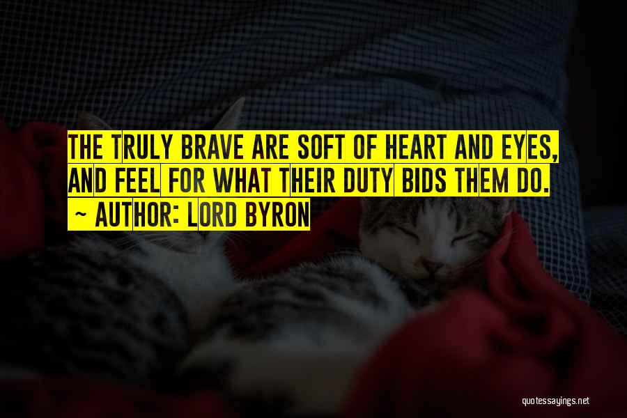 Having A Soft Heart Quotes By Lord Byron