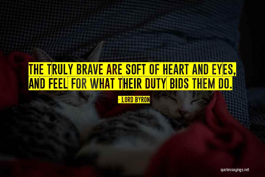 Having A Soft Heart Quotes By Lord Byron