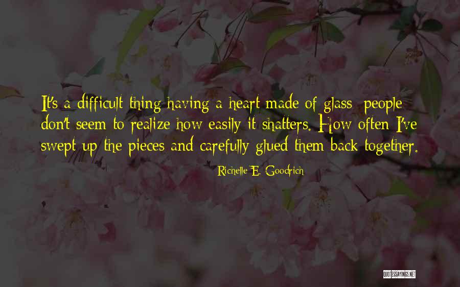 Having A Soft Heart Quotes By Richelle E. Goodrich Having A Soft Heart Quotes By Richelle E. Goodrich