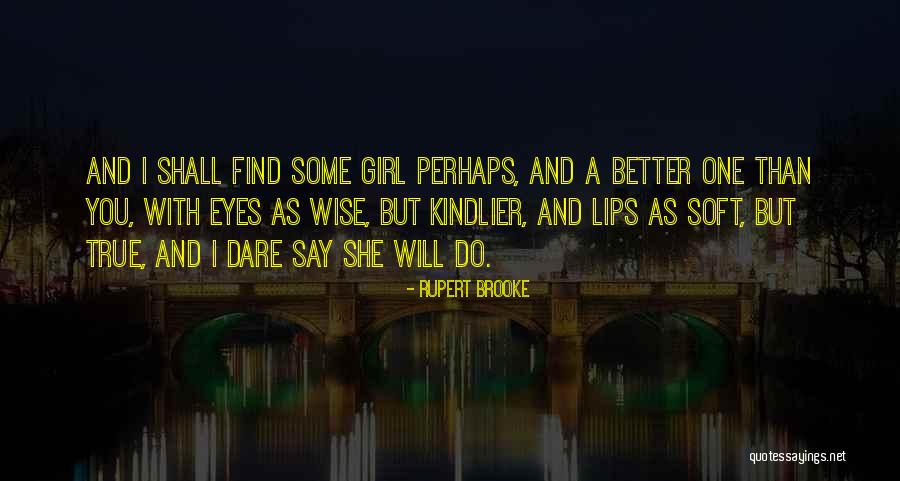 Having A Soft Heart Quotes By Rupert Brooke