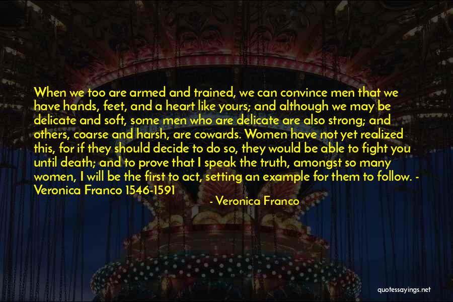 Having A Soft Heart Quotes By Veronica Franco Having A Soft Heart Quotes By Veronica Franco